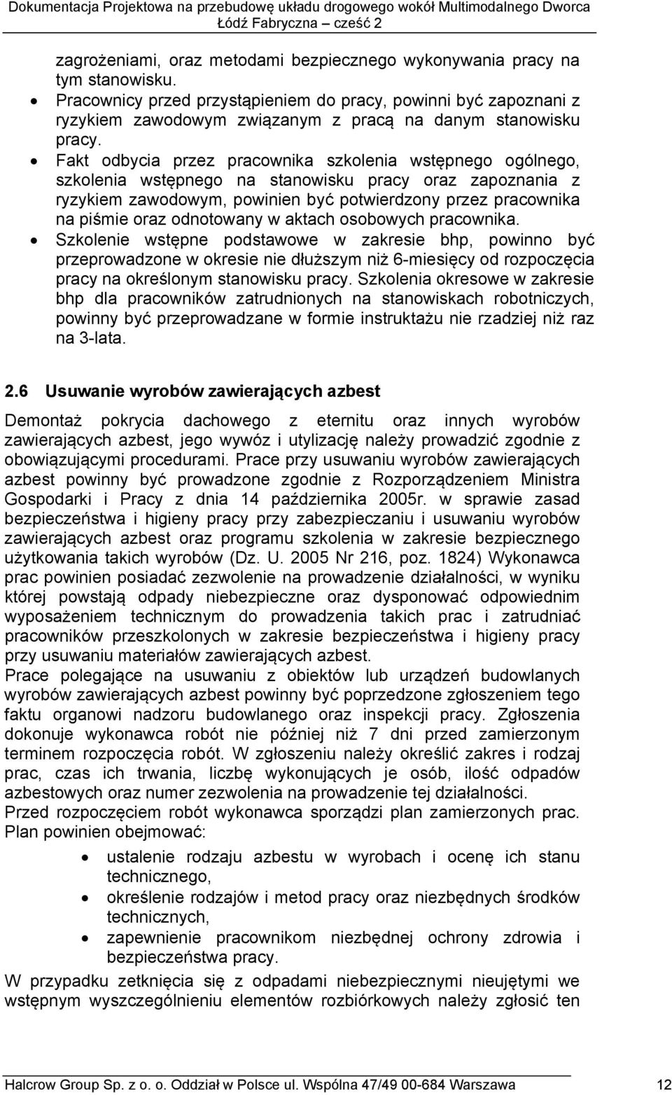 Fa odbya przz praona szolna sępno oólno, szolna sępno na sanosu pray oraz zapoznana z ryzym zaodoym, ponn być pordzony przz praona na pśm oraz odnooany aah osoboyh praona.