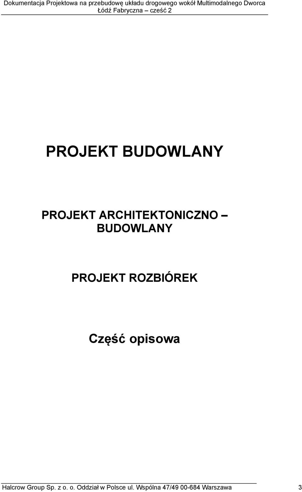 ARCHITEKTONICZNO BUDOWLANY PROJEKT ROZBIÓREK Część opsoa