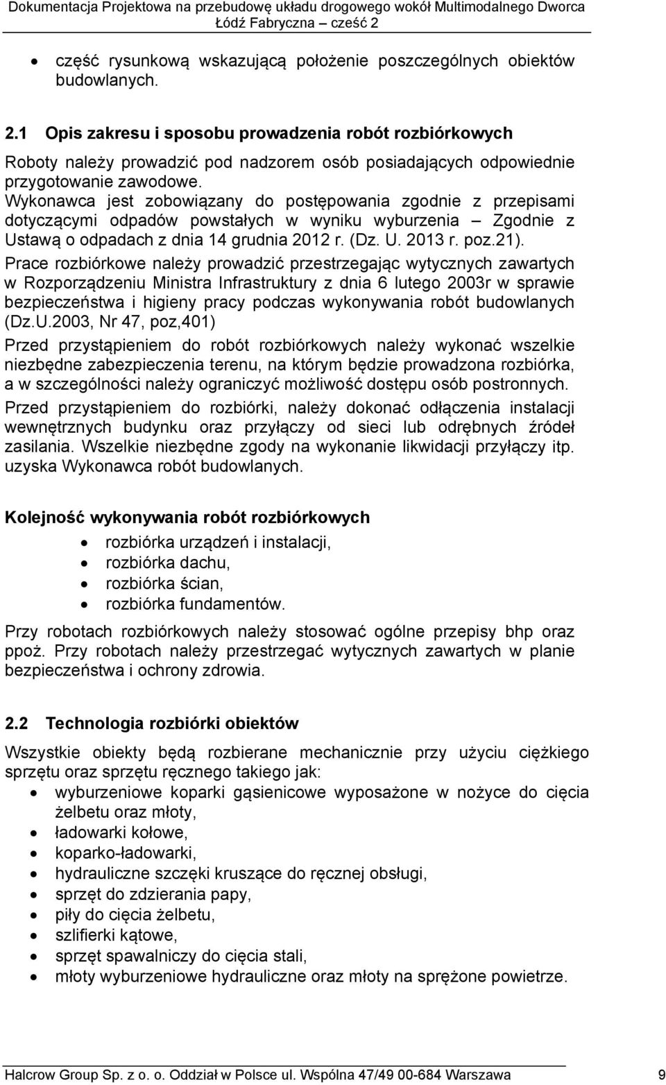 Pra rozbóro nalży proadzć przsrzają yyznyh zaaryh Rozporządznu Mnsra Infrasruury z dna 6 luo 2003r spra bzpzńsa hny pray podzas yonyana robó budolanyh (Dz.U.