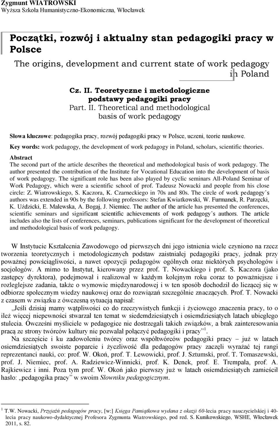 Key words: work pedagogy, the development of work pedagogy in Poland, scholars, scientific theories.