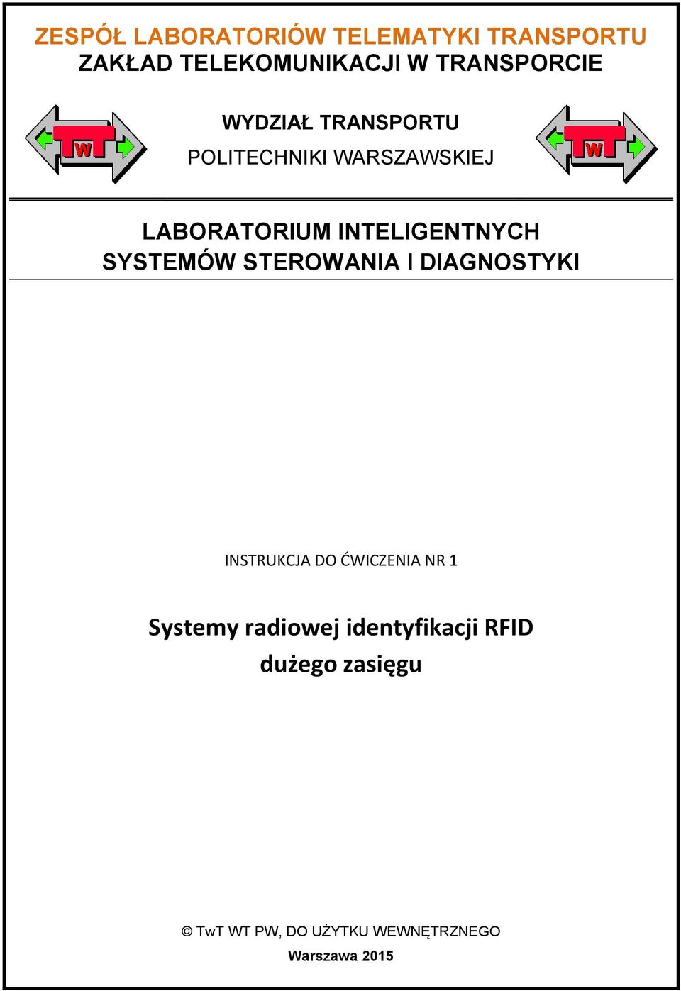 SYSTEMÓW STEROWANIA I DIAGNOSTYKI INSTRUKCJA DO ĆWICZENIA NR 1 Systemy