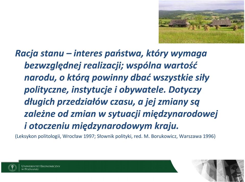 Dotyczy długich przedziałów czasu, a jej zmiany są zależne od zmian w sytuacji międzynarodowej