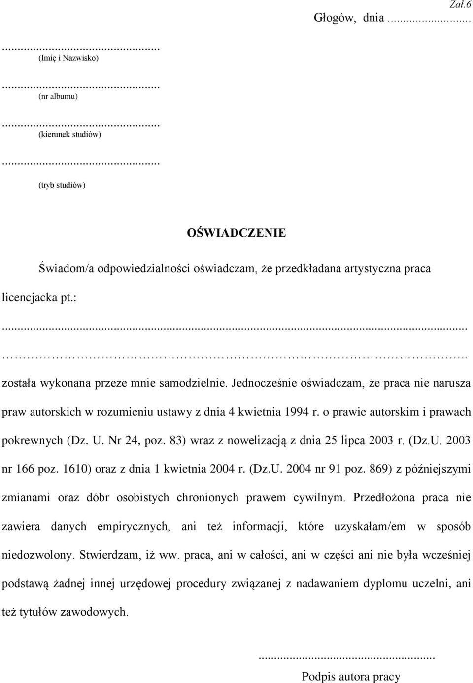 U. Nr 24, poz. 83) wraz z nowelizacją z dnia 25 lipca 2003 r. (Dz.U. 2003 nr 166 poz. 1610) oraz z dnia 1 kwietnia 2004 r. (Dz.U. 2004 nr 91 poz.