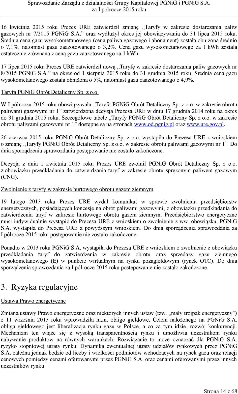 Cena gazu wysokometanowego za 1 kwh została ostatecznie zrównana z ceną gazu zaazotowanego za 1 kwh.