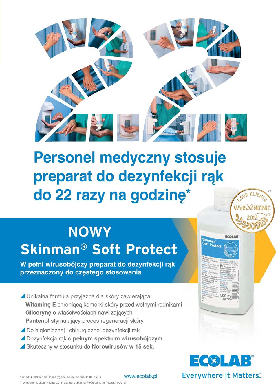 Pantenol stymulujący proces regeneracji skóry Do higienicznej i chirurgicznej dezynfekcji rąk Dezynfekcja rąk o pełnym spektrum wirusobójczym Skuteczny w stosunku do