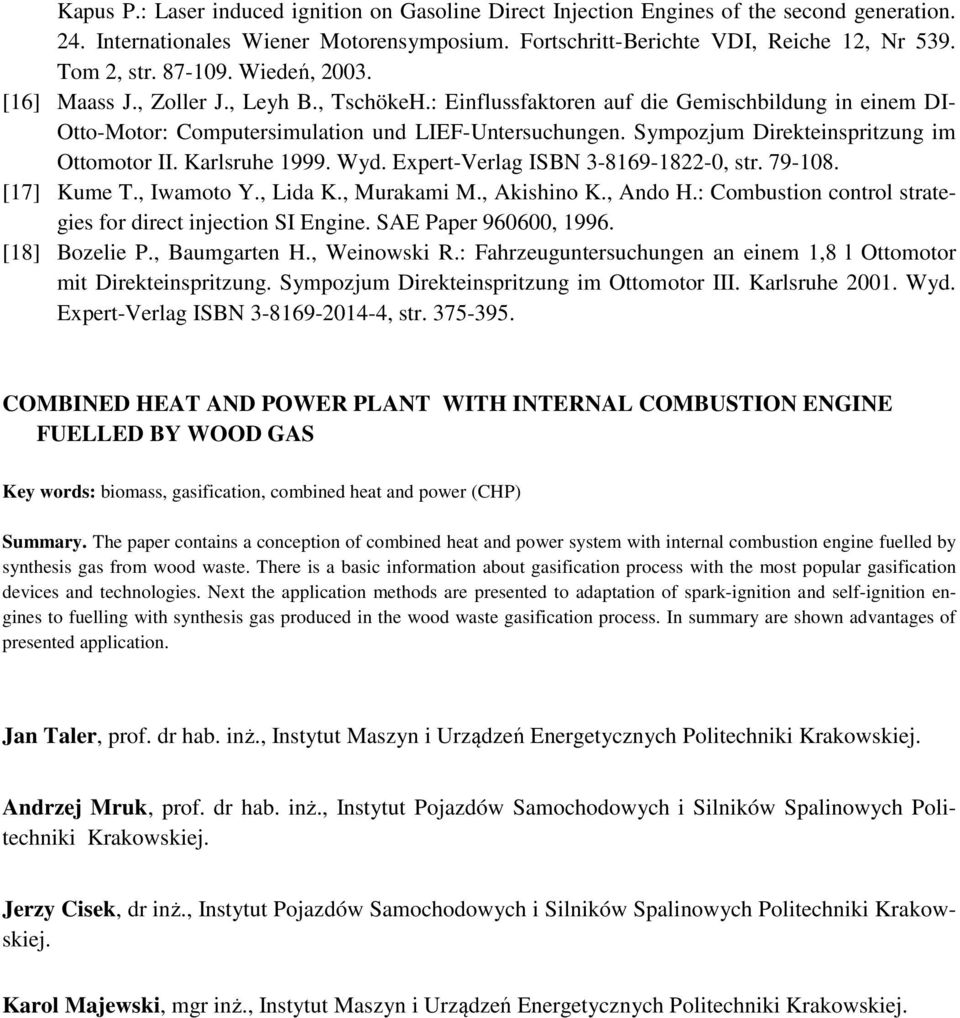 Sympozjum Direkteinspritzung im Ottomotor II. Karlsruhe 1999. Wyd. Expert-Verlag ISBN 3-8169-1822-0, str. 79-108. [17] Kume T., Iwamoto Y., Lida K., Murakami M., Akishino K., Ando H.