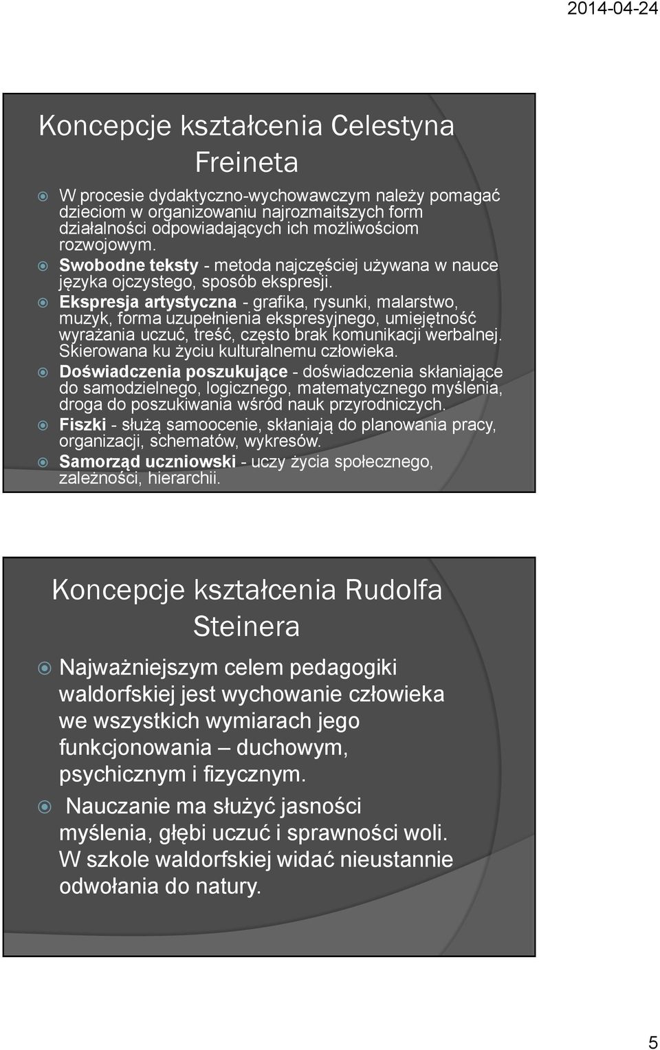 Ekspresja artystyczna - grafika, rysunki, malarstwo, muzyk, forma uzupełnienia ekspresyjnego, umiejętność wyrażania uczuć, treść, często brak komunikacji werbalnej.