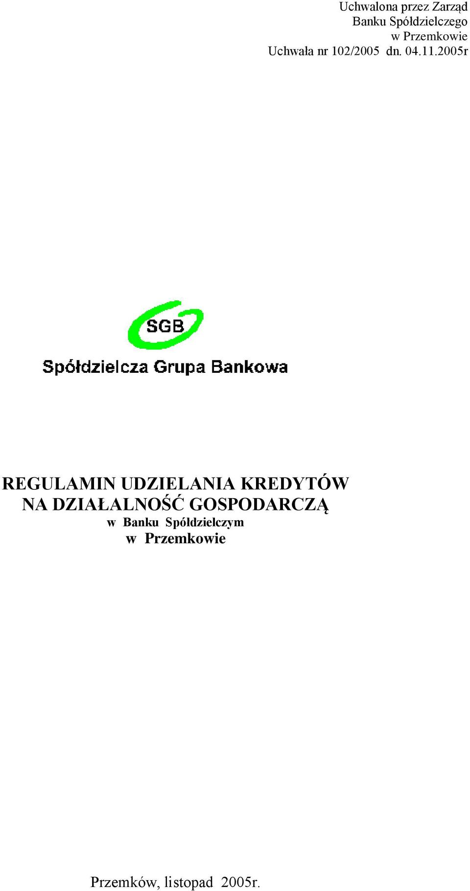 2005r REGULAMIN UDZIELANIA KREDYTÓW NA DZIAŁALNOŚĆ