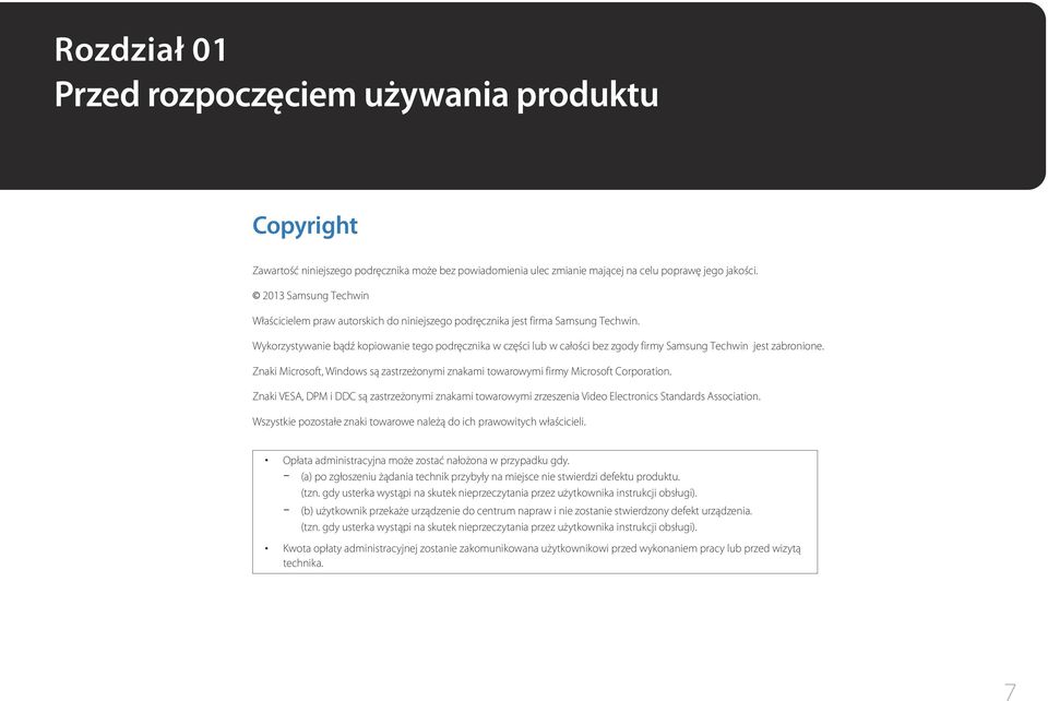 Wykorzystywanie bądź kopiowanie tego podręcznika w części lub w całości bez zgody firmy Samsung Techwin jest zabronione.