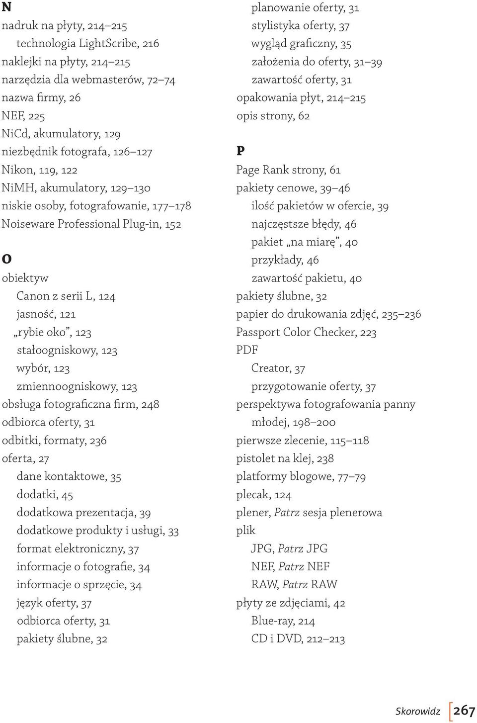 wybór, 123 zmiennoogniskowy, 123 obsługa fotograficzna firm, 248 odbiorca oferty, 31 odbitki, formaty, 236 oferta, 27 dane kontaktowe, 35 dodatki, 45 dodatkowa prezentacja, 39 dodatkowe produkty i