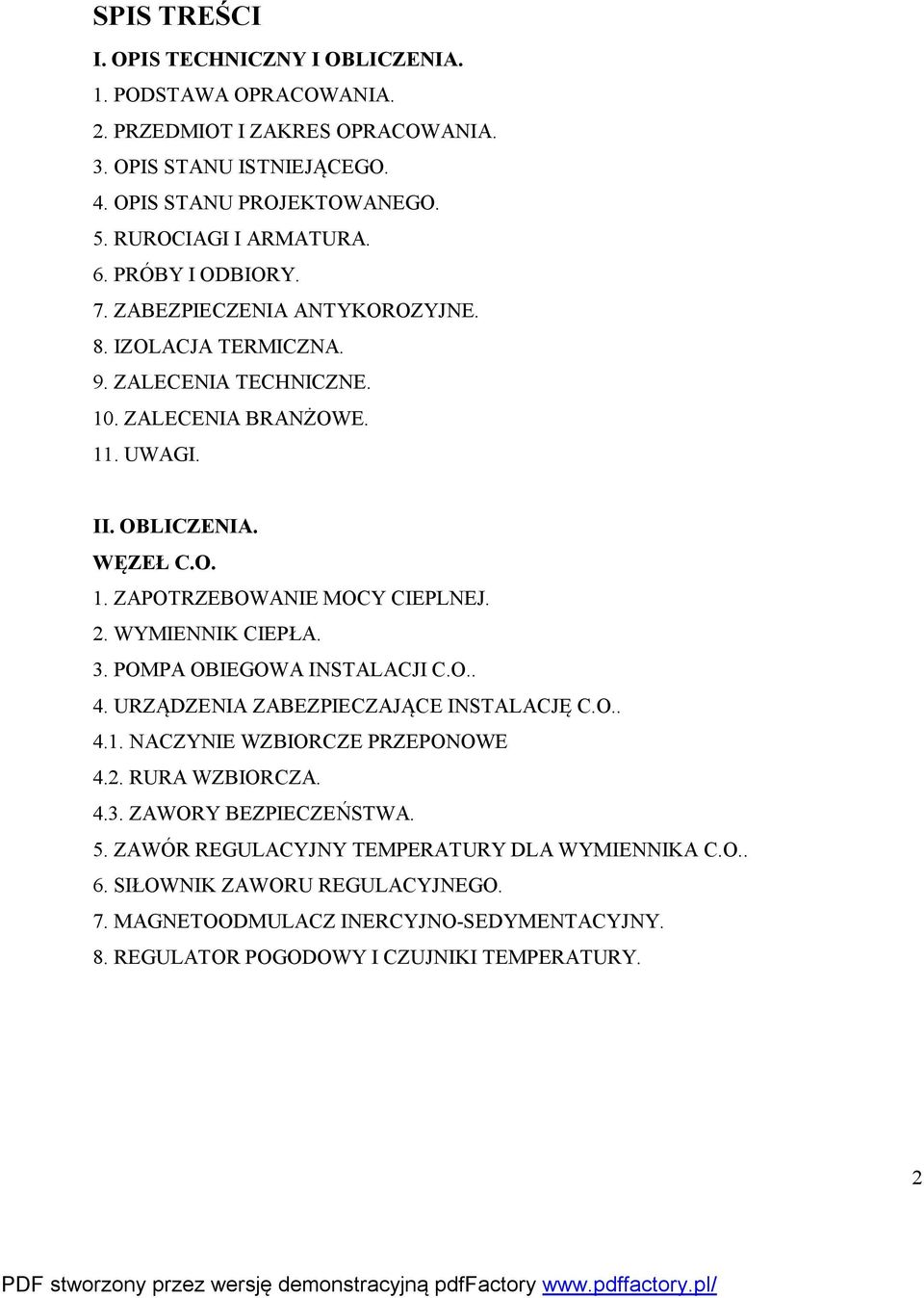 2. WYMIENNIK CIEPŁA. 3. POMPA OBIEGOWA INSTALACJI C.O.. 4. URZĄDZENIA ZABEZPIECZAJĄCE INSTALACJĘ C.O.. 4.1. NACZYNIE WZBIORCZE PRZEPONOWE 4.2. RURA WZBIORCZA. 4.3. ZAWORY BEZPIECZEŃSTWA.