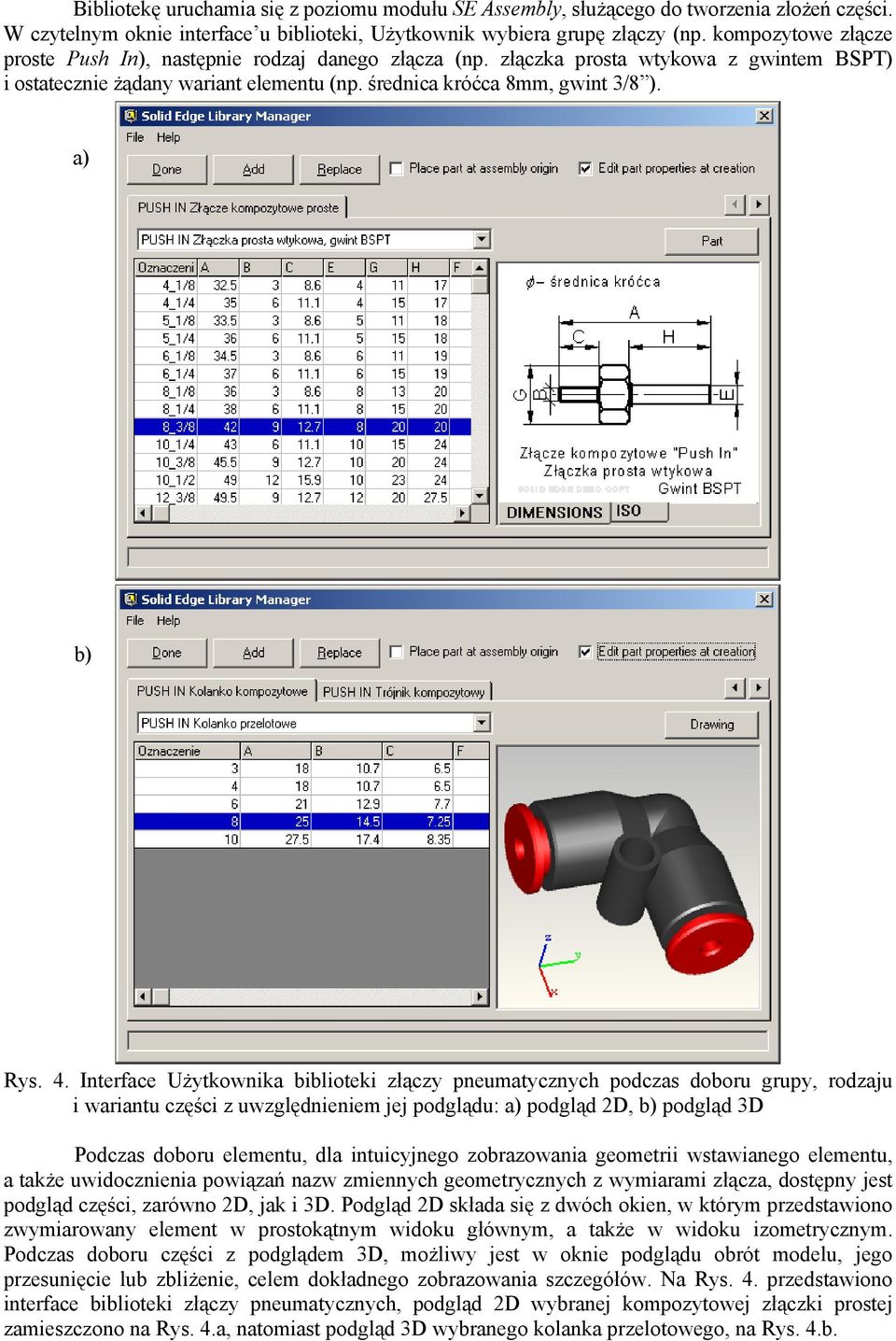 4. Interface Użytkownika biblioteki złączy pneumatycznych podczas doboru grupy, rodzaju i wariantu części z uwzględnieniem jej podglądu: a) podgląd 2D, b) podgląd 3D Podczas doboru elementu, dla