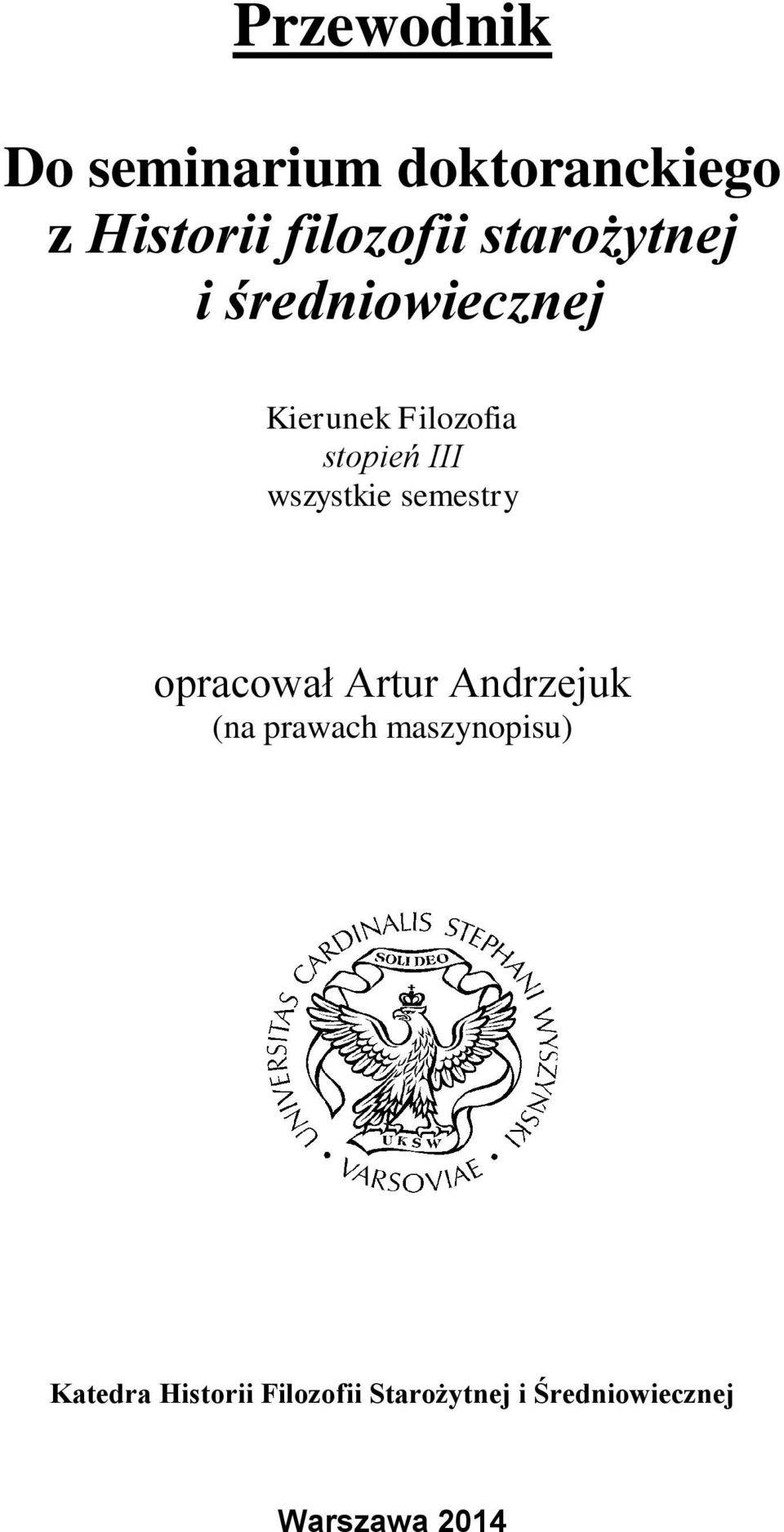 wszystkie semestry opracował Artur Andrzejuk (na prawach