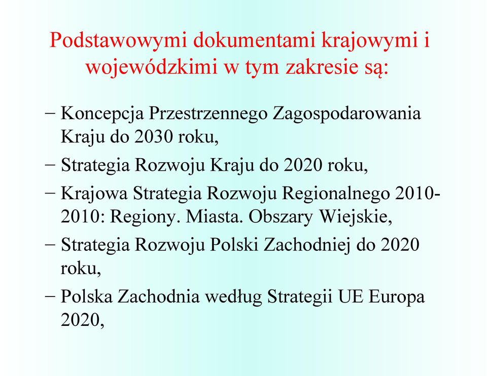 roku, Krajowa Strategia Rozwoju Regionalnego 20102010: Regiony. Miasta.