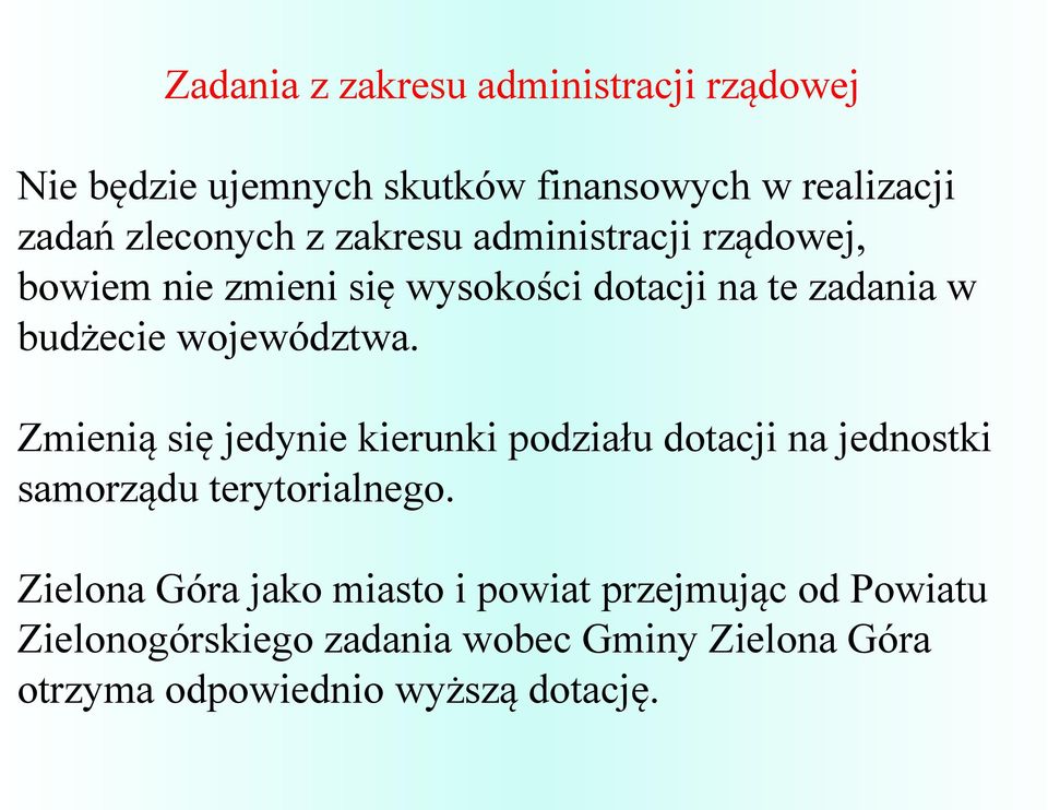 Zmienią się jedynie kierunki podziału dotacji na jednostki samorządu terytorialnego.