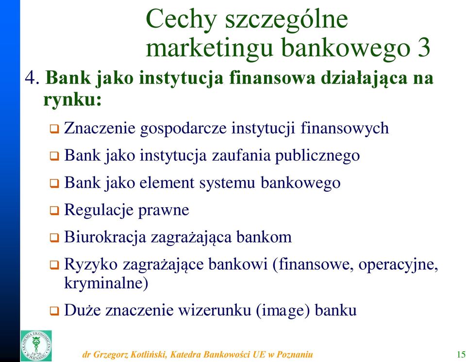 instytucja zaufania publicznego Bank jako element systemu bankowego Regulacje prawne Biurokracja