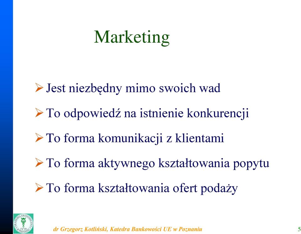 forma aktywnego kształtowania popytu To forma kształtowania