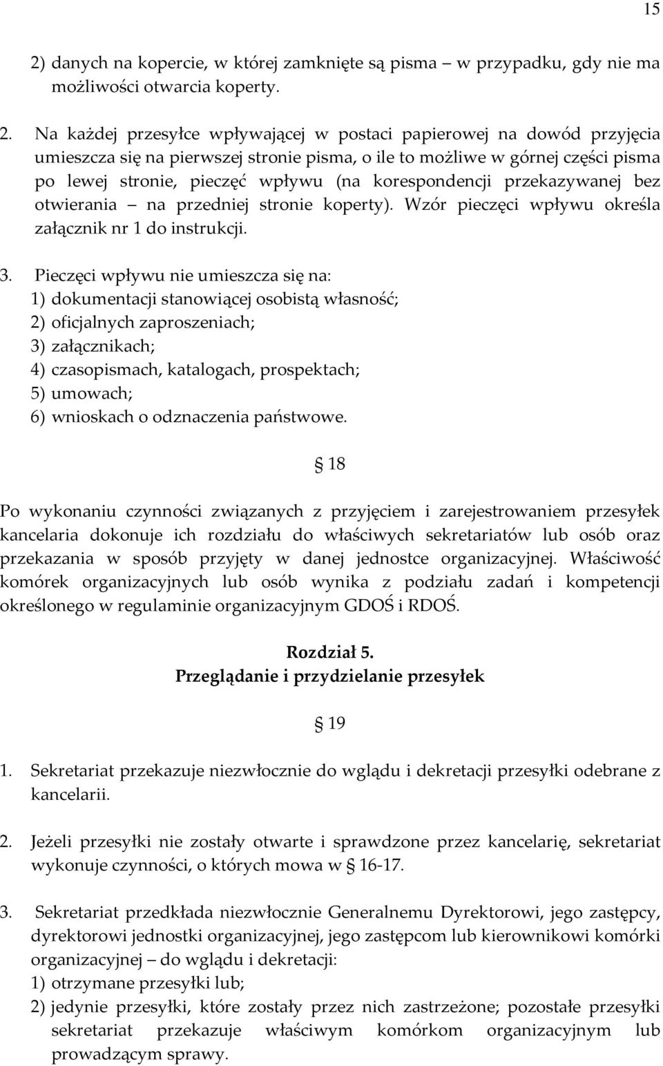 Wzór pieczęci wpływu określa załącznik nr 1 do instrukcji. 3.