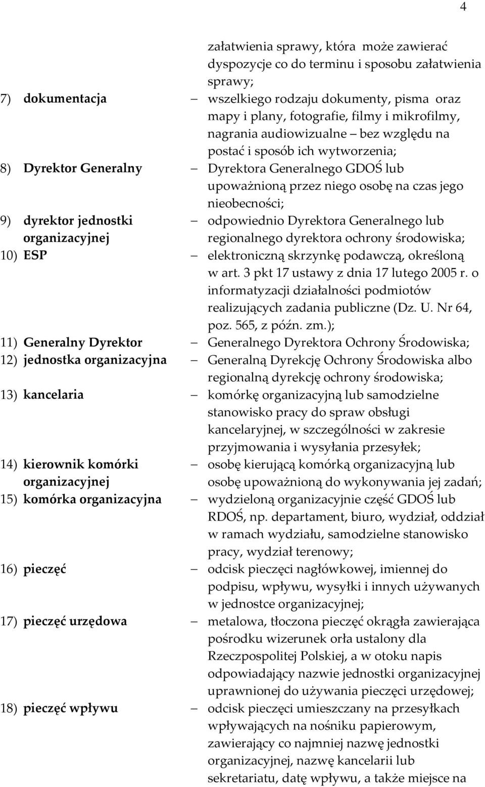 jednostki odpowiednio Dyrektora Generalnego lub organizacyjnej regionalnego dyrektora ochrony środowiska; 10) ESP elektroniczną skrzynkę podawczą, określoną w art.