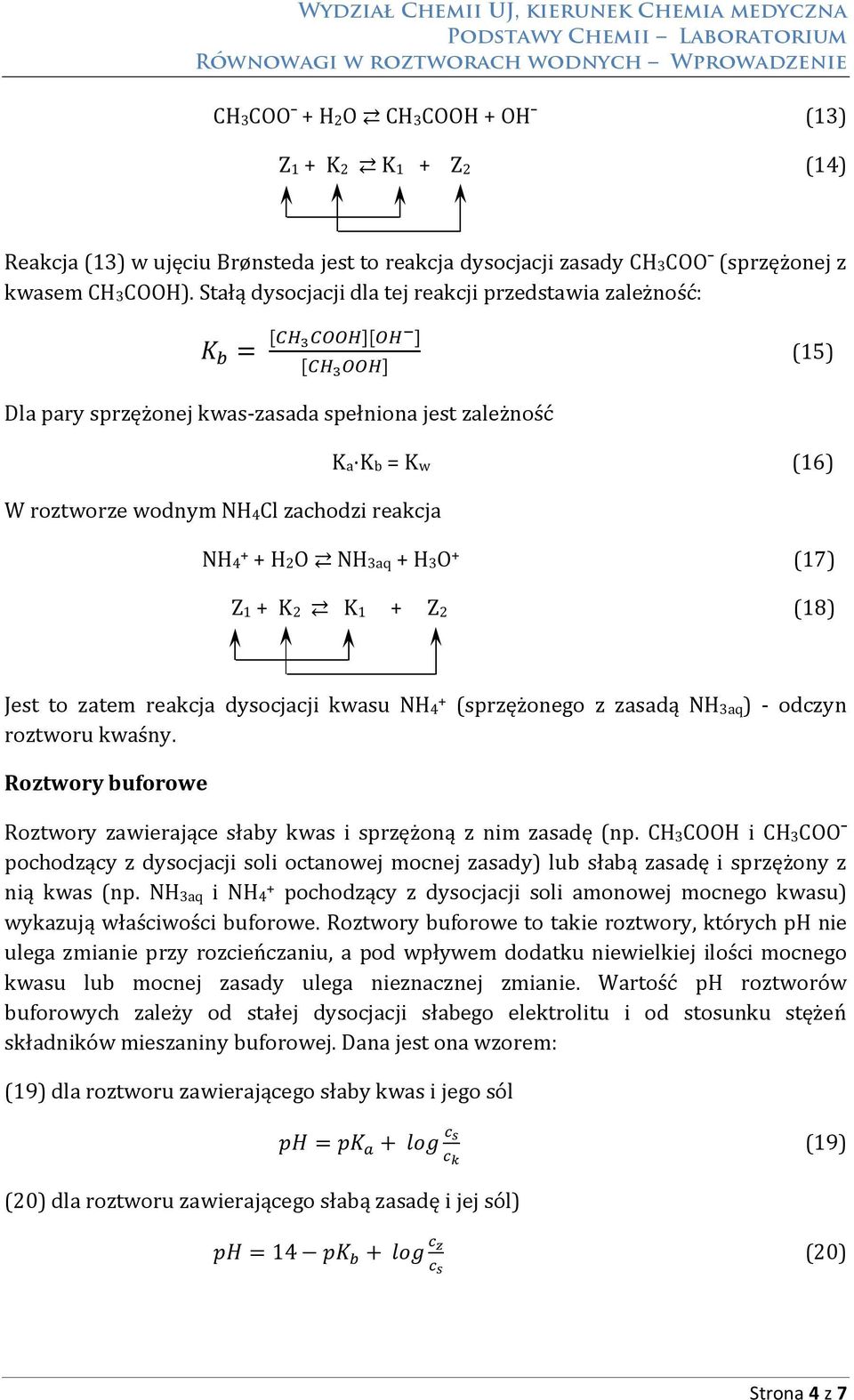 H2O NH3aq + H3O + (17) Z 1 + K 2 K 1 + Z 2 (18) Jest to zatem reakcja dysocjacji kwasu NH 4 + (sprzężonego z zasadą NH 3aq) - odczyn roztworu kwaśny.
