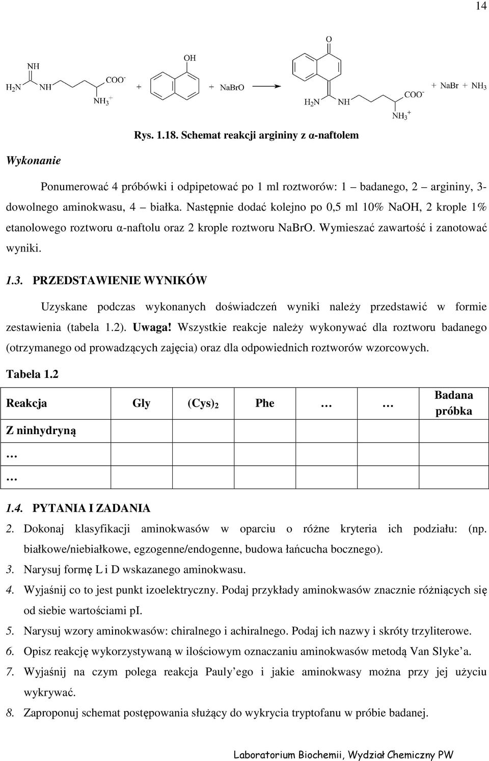 PRZEDSTAWIENIE WYNIKÓW Uzyskane podczas wykonanych doświadczeń wyniki należy przedstawić w formie zestawienia (tabela 1.2). Uwaga!