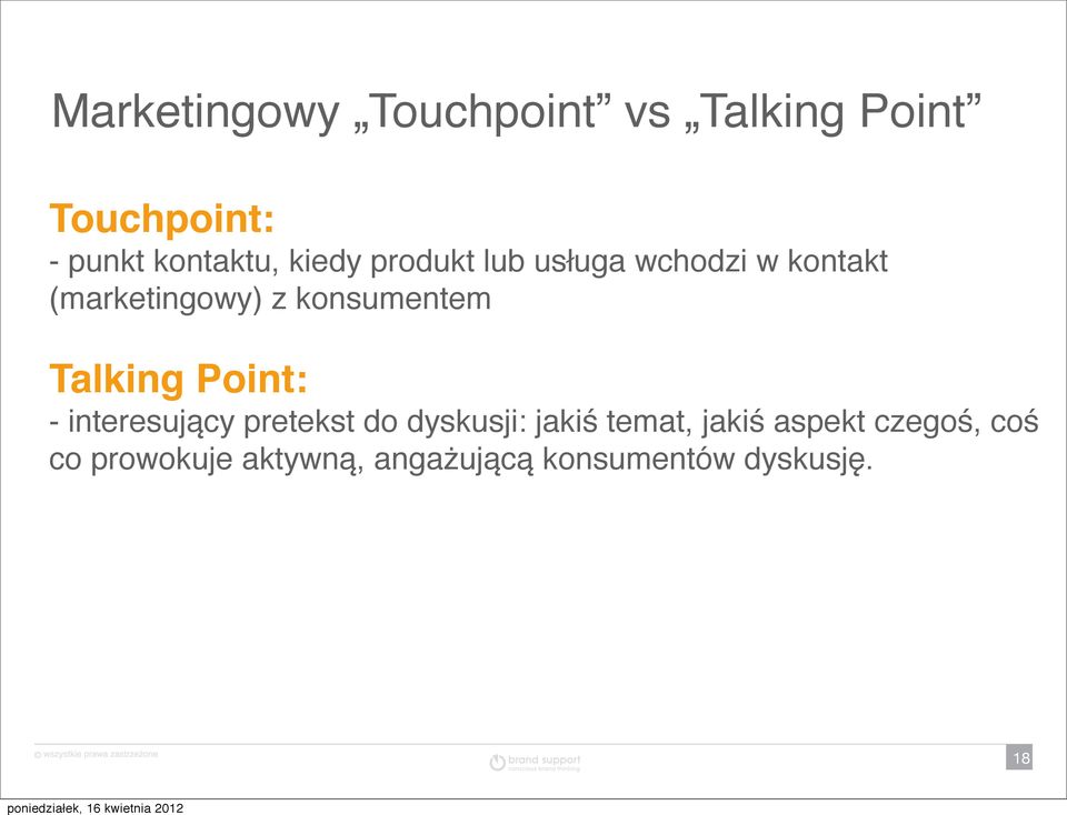 Talking Point: - interesujący pretekst do dyskusji: jakiś temat, jakiś