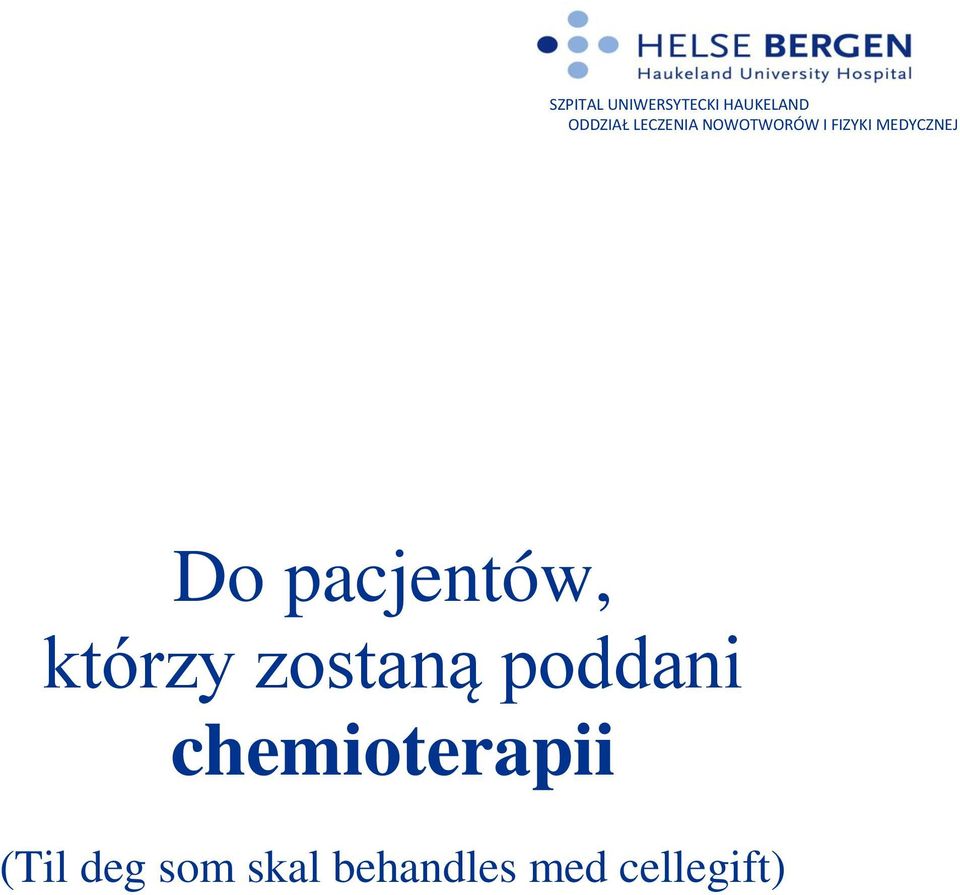 BERGEN Do pacjentów, którzy zostaną poddani