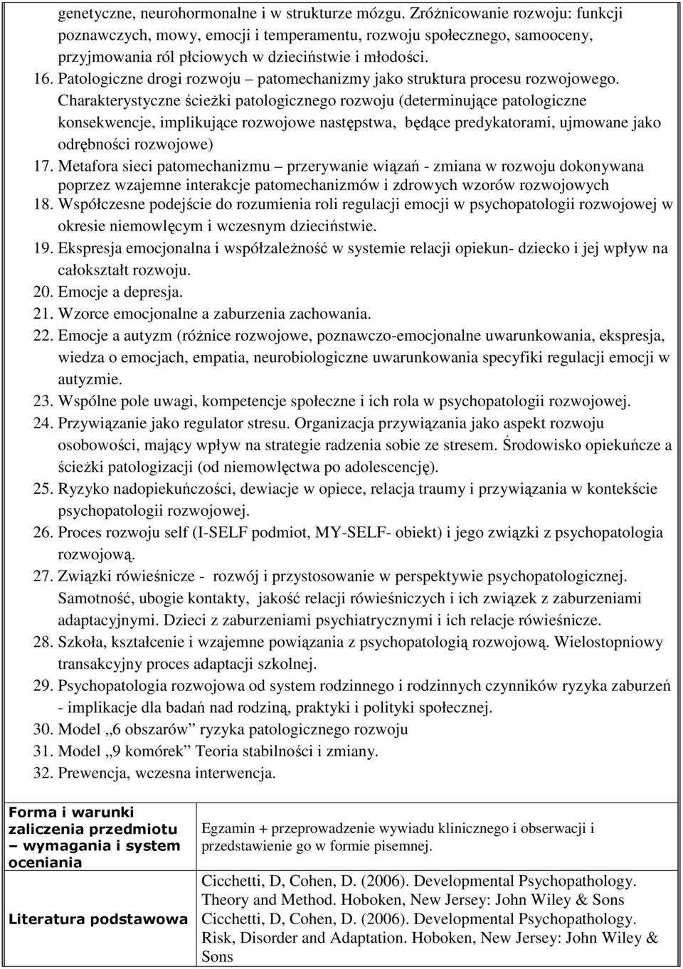 Patologiczne drogi rozwoju patomechanizmy jako struktura procesu rozwojowego.