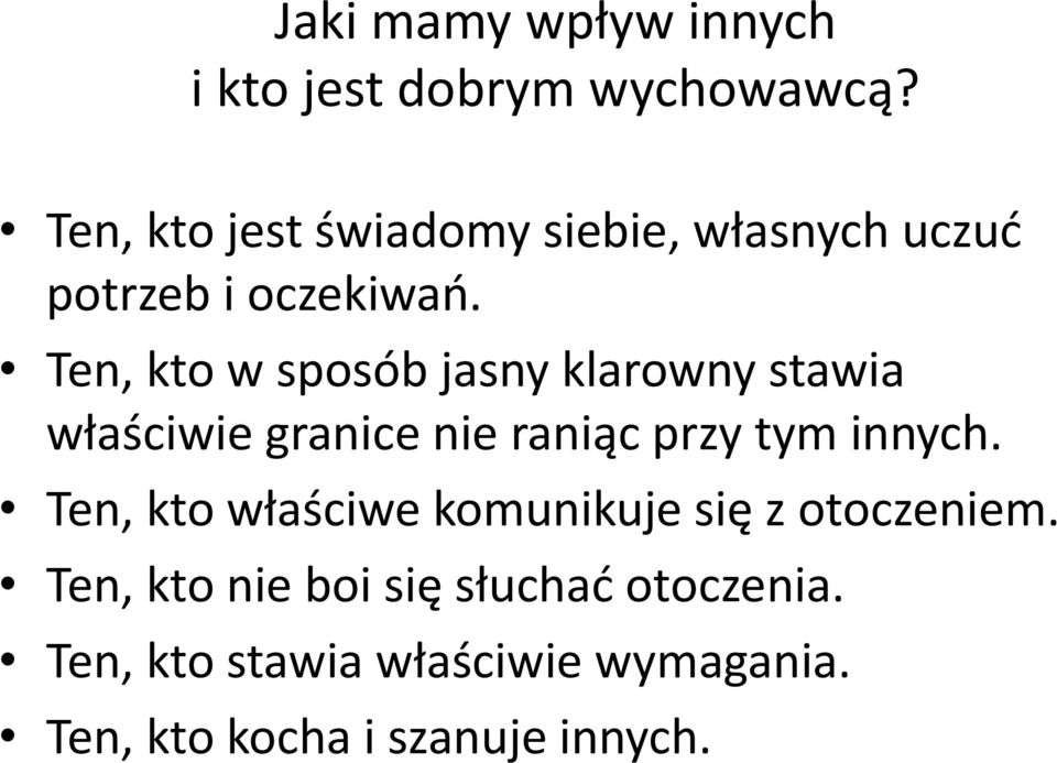 Ten, kto w sposób jasny klarowny stawia właś iwie gra i e ie ra ią przy ty i y h.