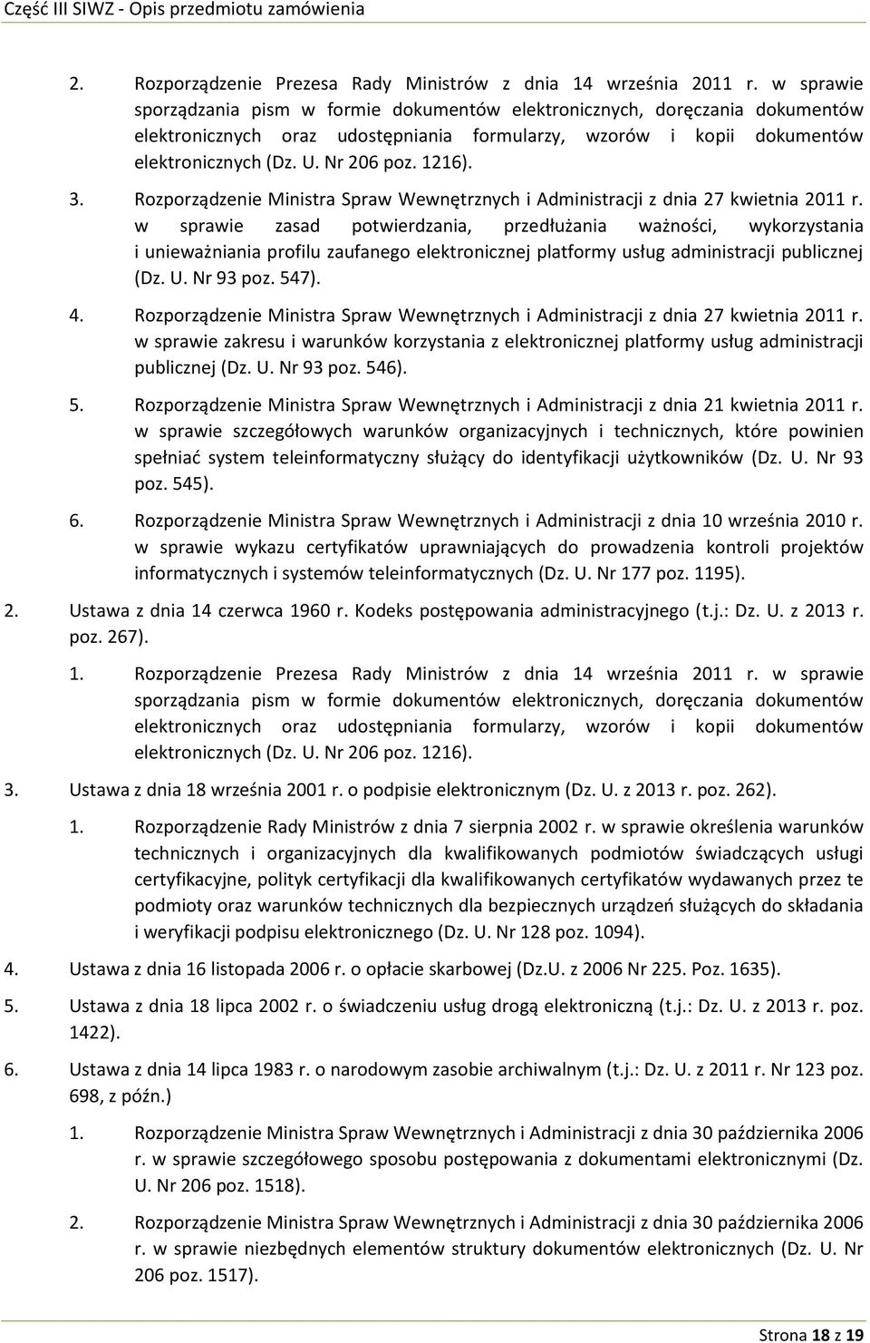 1216). 3. Rozporządzenie Ministra Spraw Wewnętrznych i Administracji z dnia 27 kwietnia 2011 r.