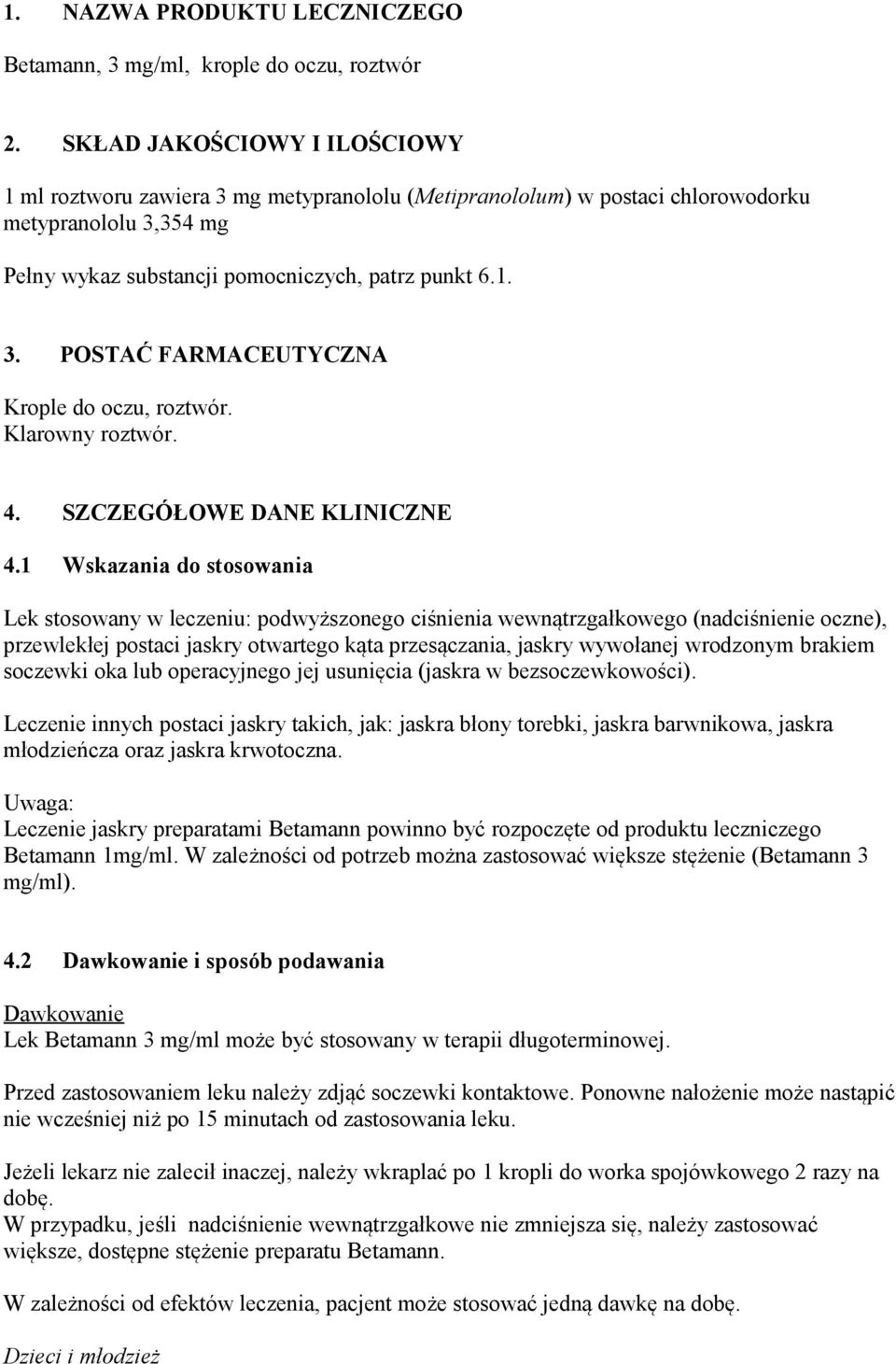 Klarowny roztwór. 4. SZCZEGÓŁOWE DANE KLINICZNE 4.