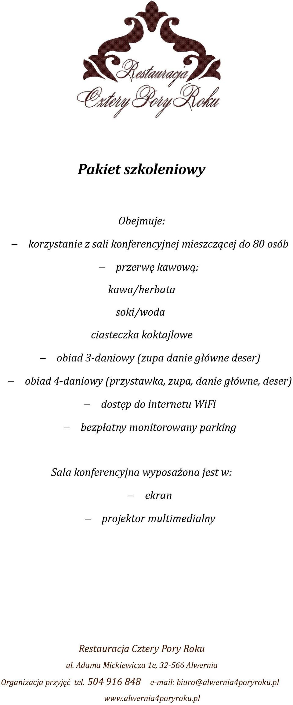 główne deser) obiad 4-daniowy (przystawka, zupa, danie główne, deser) dostęp do internetu