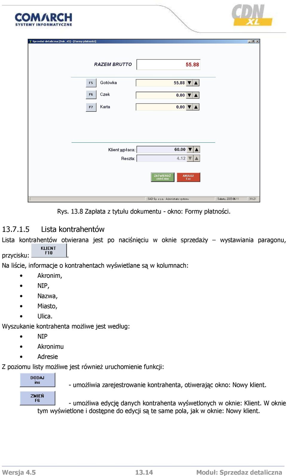 Na liście, informacje o kontrahentach wyświetlane są w kolumnach: Akronim, NIP, Nazwa, Miasto, Ulica.