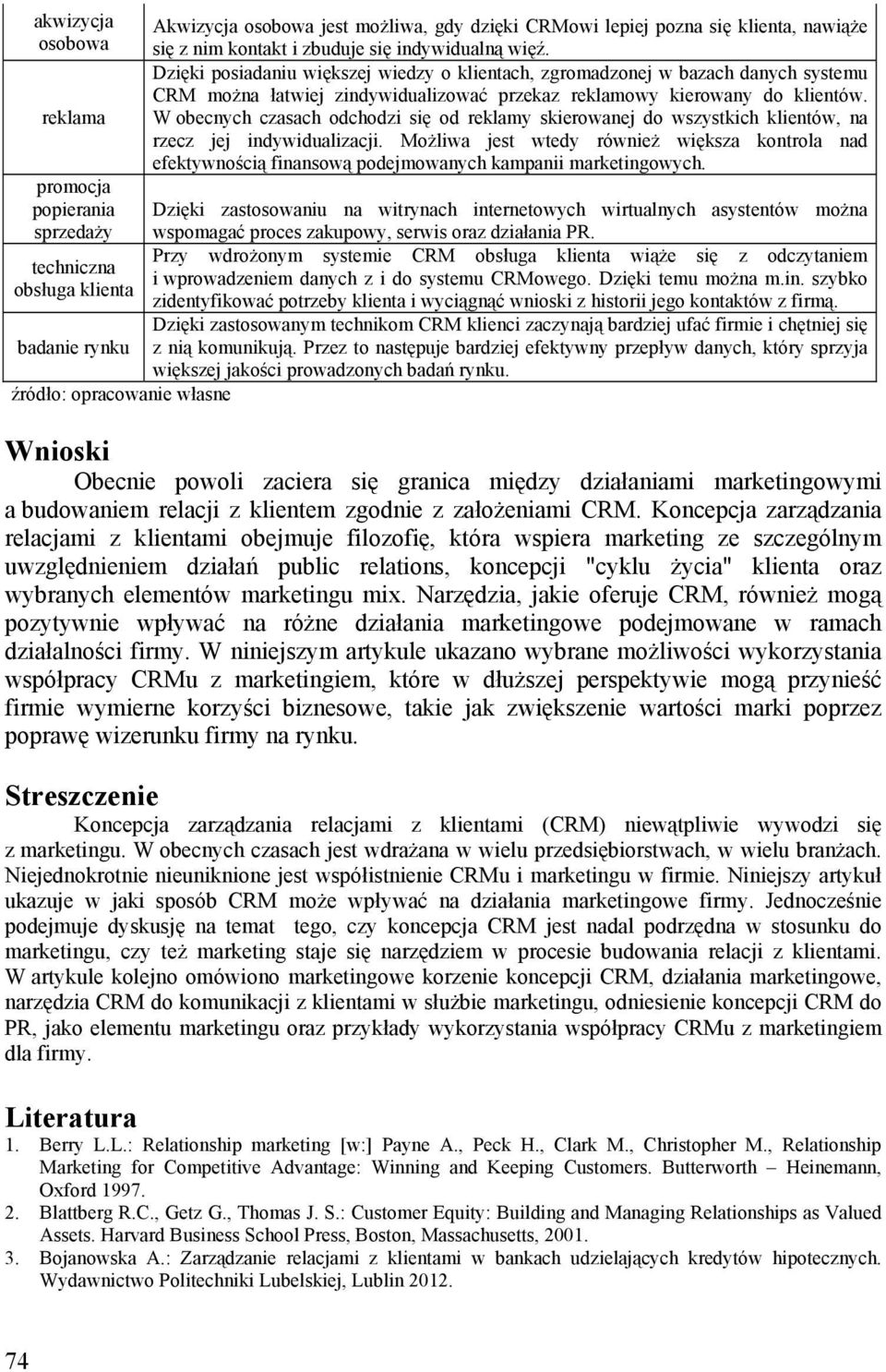 reklama W obecnych czasach odchodzi się od reklamy skierowanej do wszystkich klientów, na rzecz jej indywidualizacji.