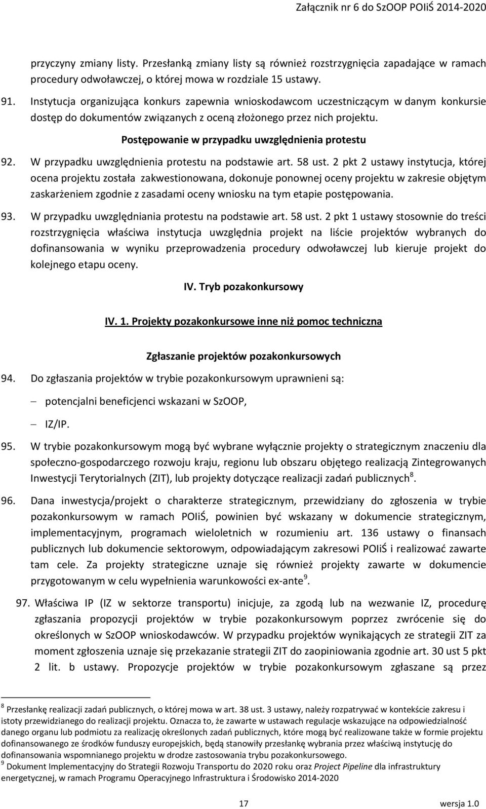 Postępowanie w przypadku uwzględnienia protestu 92. W przypadku uwzględnienia protestu na podstawie art. 58 ust.