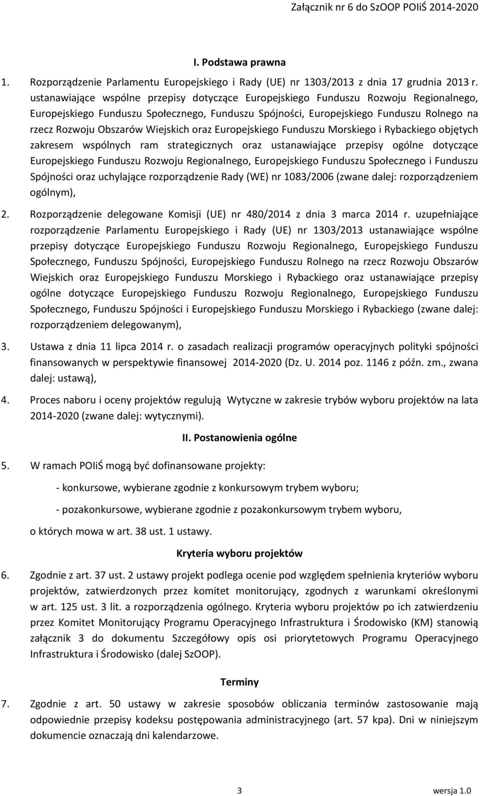 Wiejskich oraz Europejskiego Funduszu Morskiego i Rybackiego objętych zakresem wspólnych ram strategicznych oraz ustanawiające przepisy ogólne dotyczące Europejskiego Funduszu Rozwoju Regionalnego,