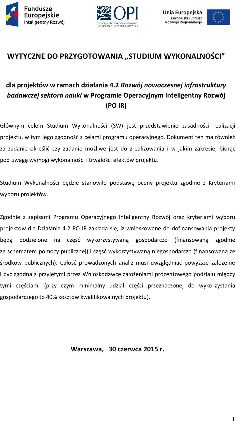 projektu, w tym jego zgodność z celami programu operacyjnego.