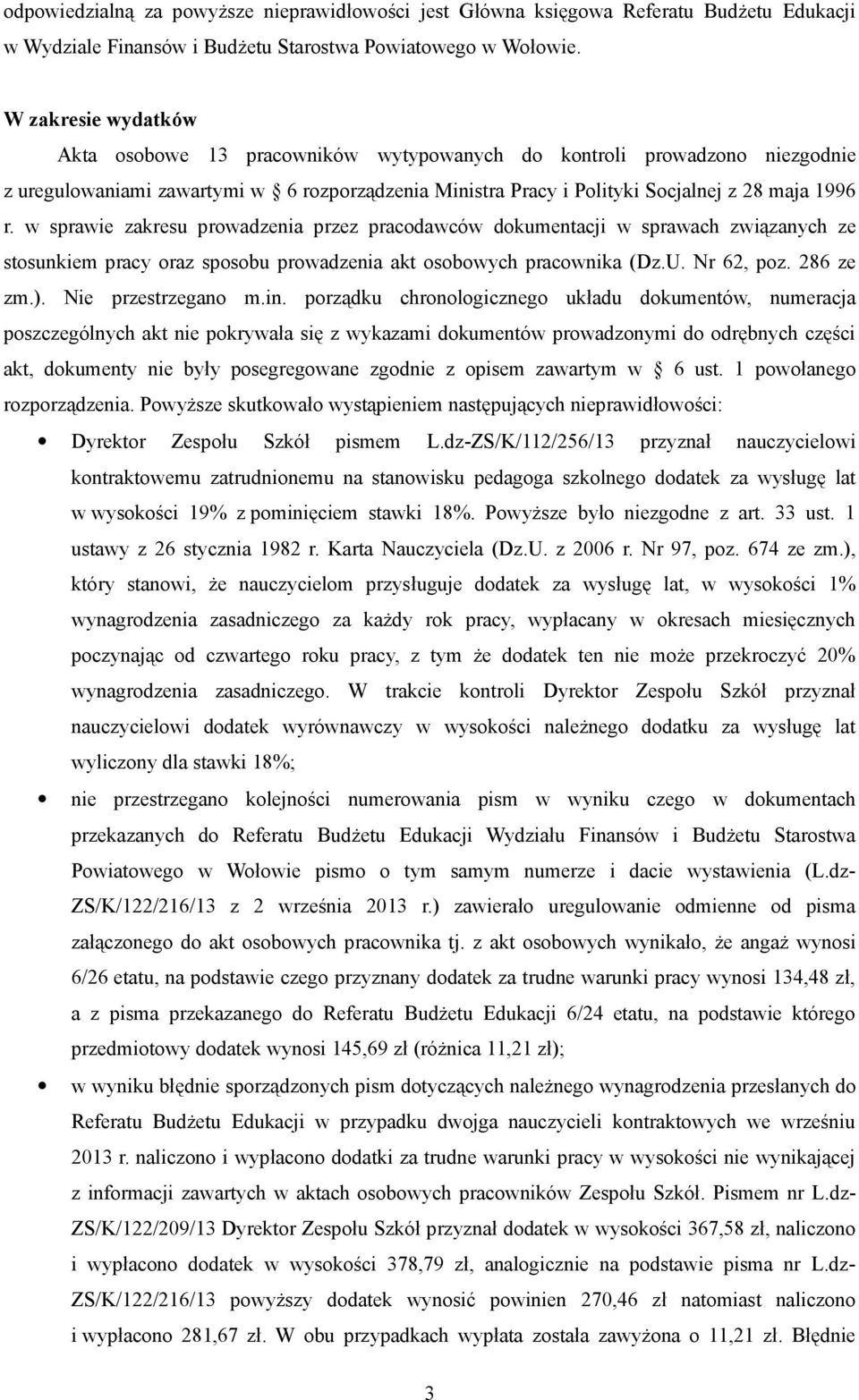 w sprawie zakresu prowadzenia przez pracodawców dokumentacji w sprawach związanych ze stosunkiem pracy oraz sposobu prowadzenia akt osobowych pracownika (Dz.U. Nr 62, poz. 286 ze zm.).
