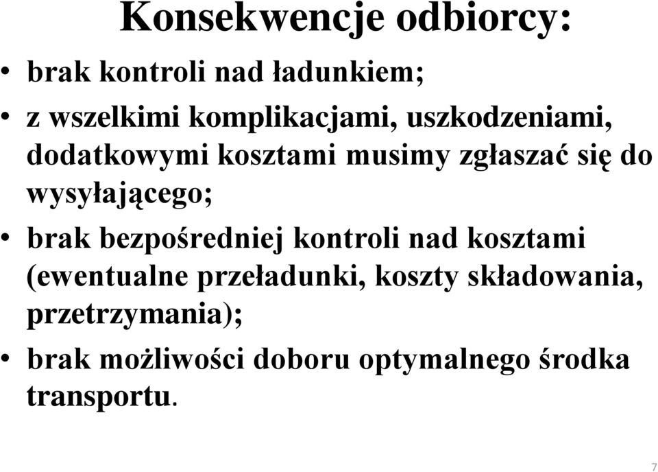 wysyłającego; brak bezpośredniej kontroli nad kosztami (ewentualne