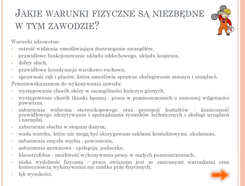 sprawność rąk i placów, która umożliwia sprawne obsługiwanie maszyn i urządzeń.