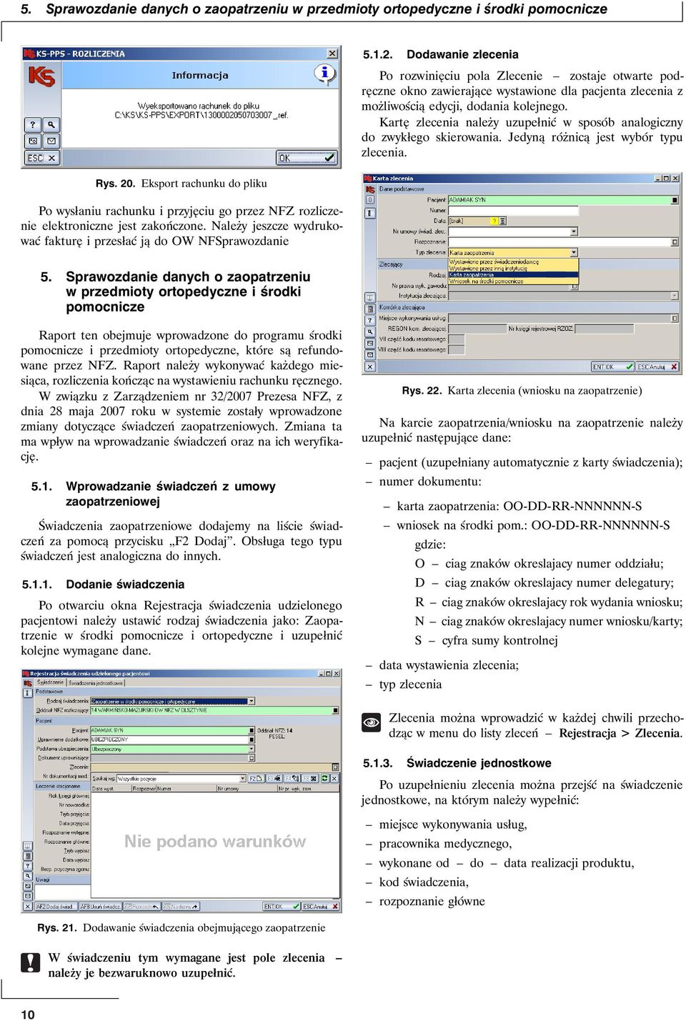 Dodawanie zlecenia Po rozwinięciu pola Zlecenie zostaje otwarte podręczne okno zawierające wystawione dla pacjenta zlecenia z możliwością edycji, dodania kolejnego.