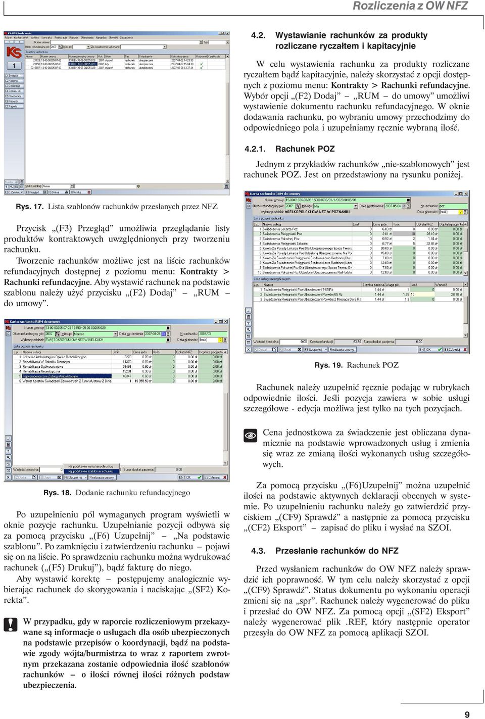 menu: Kontrakty > Rachunki refundacyjne. Wybór opcji (F2) Dodaj RUM do umowy umożliwi wystawienie dokumentu rachunku refundacyjnego.