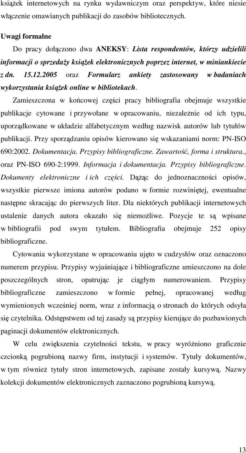 2005 oraz Formularz ankiety zastosowany w badaniach wykorzystania książek online w bibliotekach.