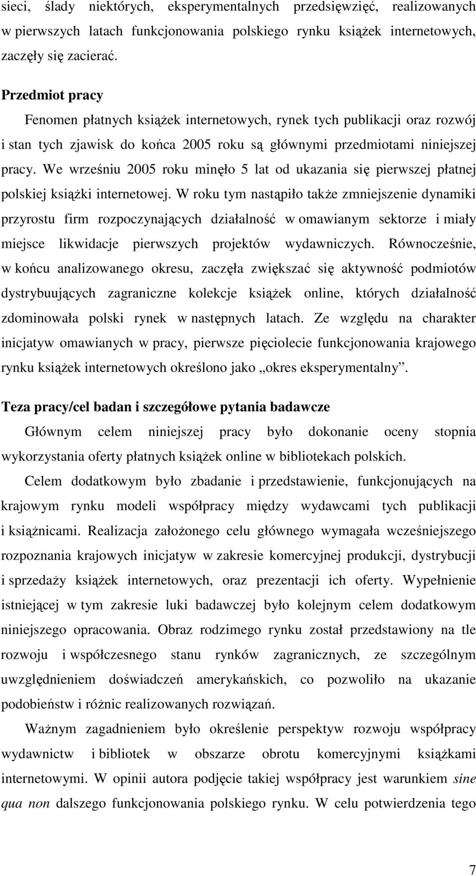 We wrześniu 2005 roku minęło 5 lat od ukazania się pierwszej płatnej polskiej książki internetowej.