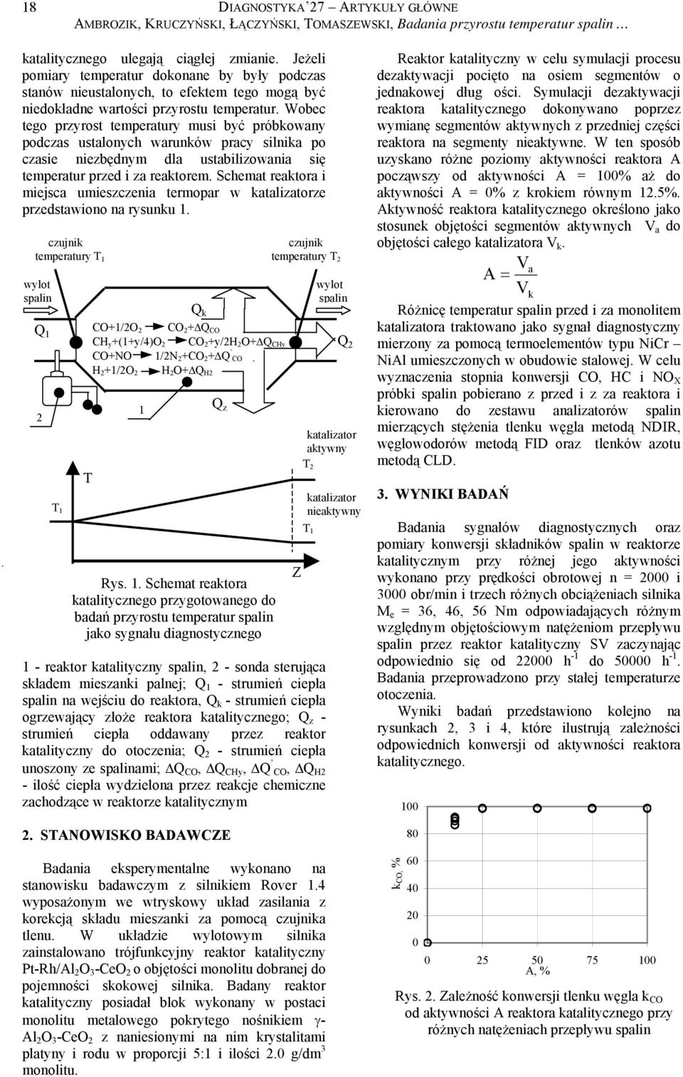 Wobec tego rzyrost temeratury mus być róbkowany odczas ustalonych warunków racy slnka o czase nezbędnym dla ustablzowana sę temeratur rzed za reaktorem.