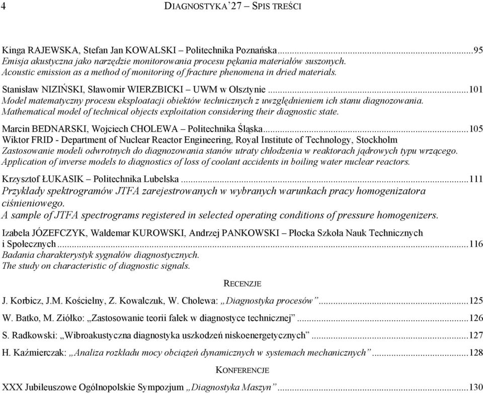 .. Model matematyczny rocesu eksloatacj obektów techncznych z uwzględnenem ch stanu dagnozowana. Mathematcal model of techncal objects exlotaton consderng ther dagnostc state.