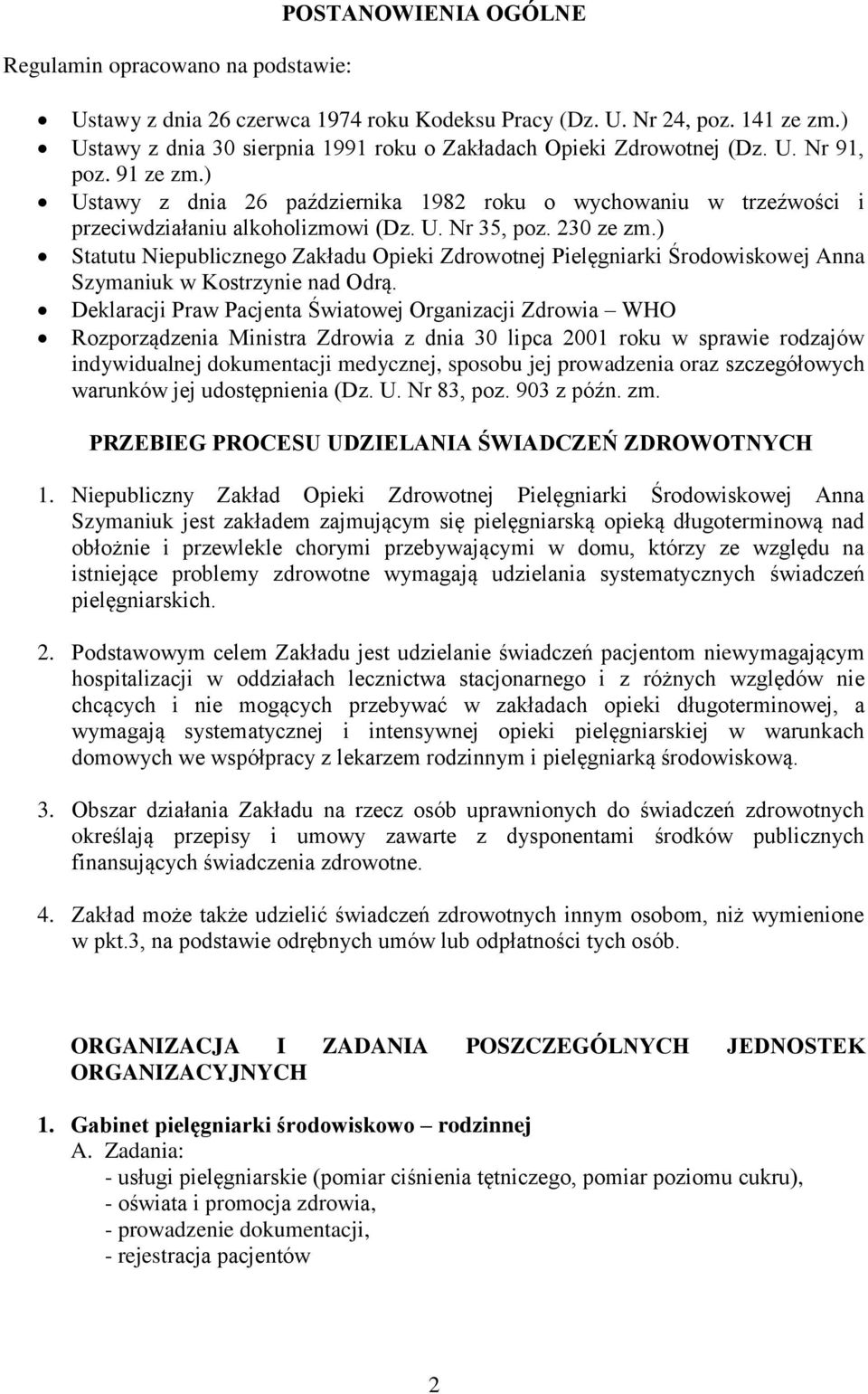 ) Ustawy z dnia 26 października 1982 roku o wychowaniu w trzeźwości i przeciwdziałaniu alkoholizmowi (Dz. U. Nr 35, poz. 230 ze zm.