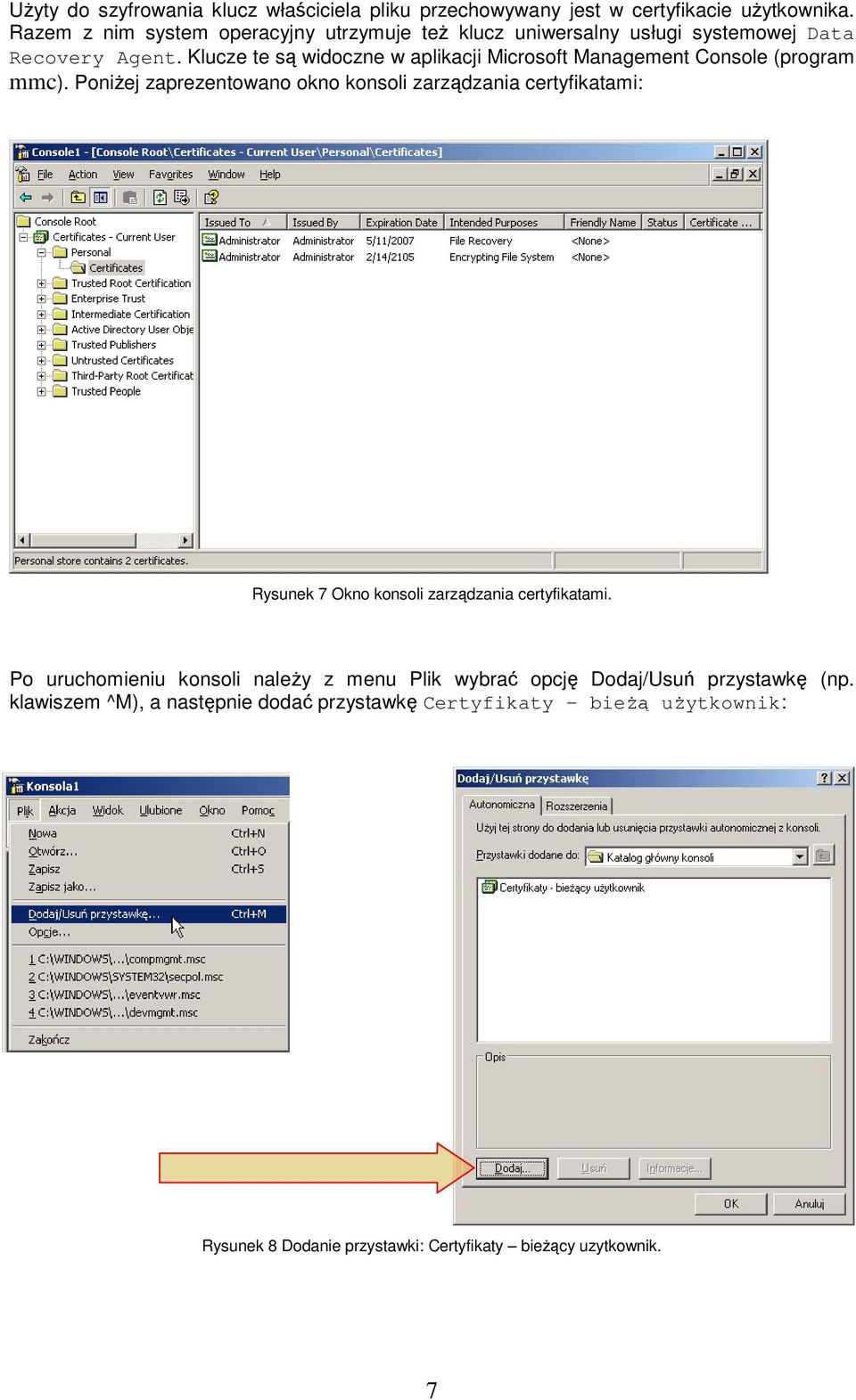 Klucze te są widoczne w aplikacji Microsoft Management Console (program mmc).