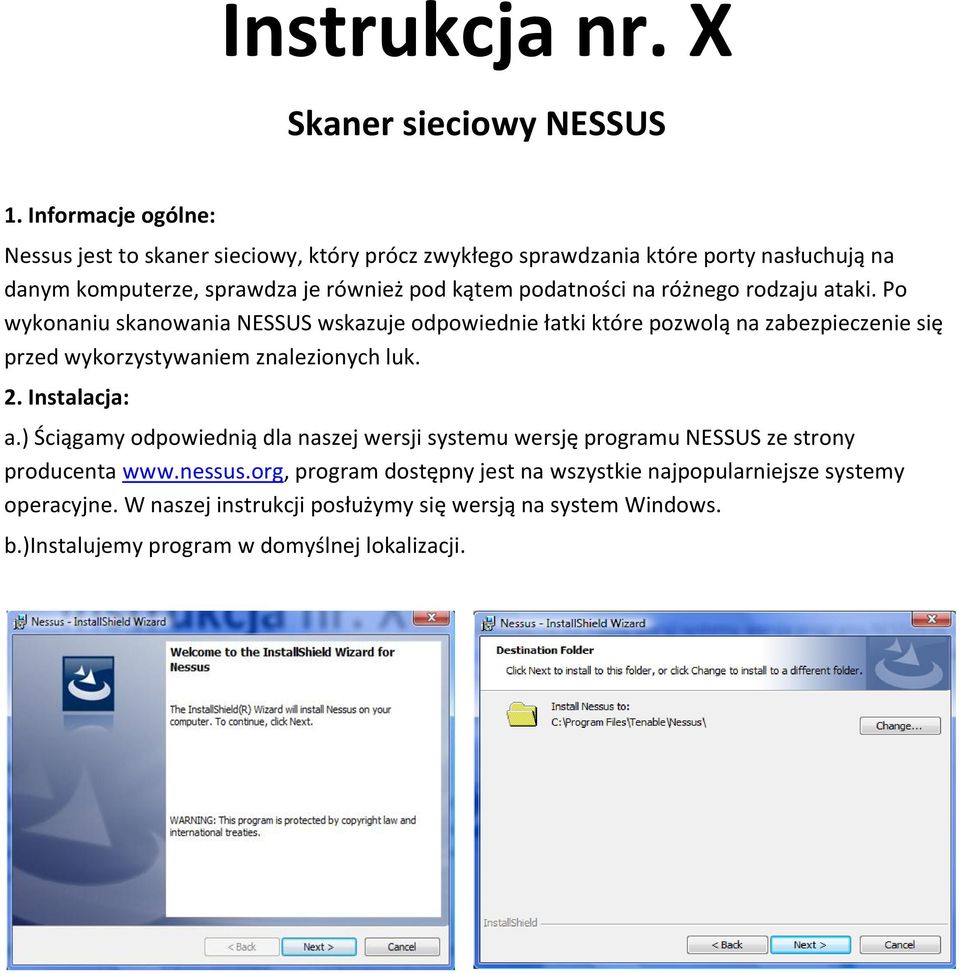 na różnego rodzaju ataki. Po wykonaniu skanowania NESSUS wskazuje odpowiednie łatki które pozwolą na zabezpieczenie się przed wykorzystywaniem znalezionych luk. 2.