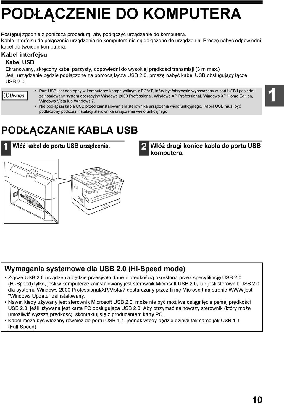 ) Jeśli urządzenie będzie podłączone za pomocą łącza USB.0,